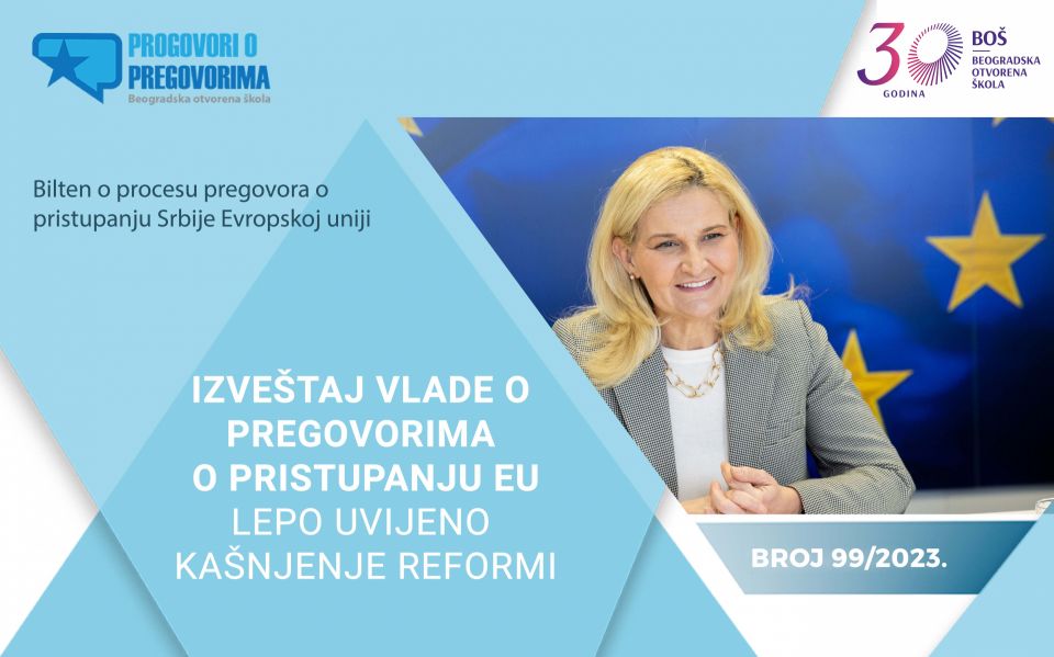 Dostupan 99. broj biltena Progovori o pregovorima „Izveštaj Vlade o pregovorima o pristupanju Evropskoj uniji - Lepo uvijeno kašnjenje reformi“